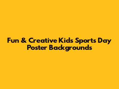 Fun & Creative Kids' Sports Day Poster Backgrounds