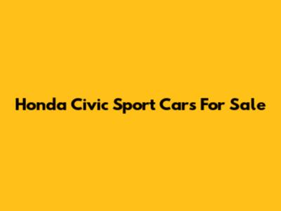 Honda Civic Sport Cars For Sale