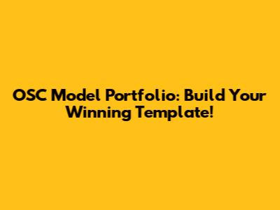 OSC Model Portfolio: Build Your Winning Template!