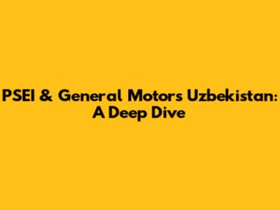 PSEI & General Motors Uzbekistan: A Deep Dive