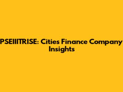 PSEIIITRISE: Cities Finance Company Insights